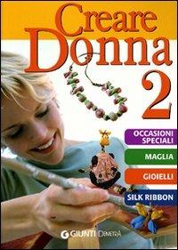 Creare donna. Vol. 2  - Libro Demetra 2008, Grandi libri | Libraccio.it