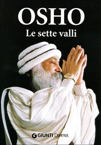 Le sette valli - Osho - Libro Demetra 2008, Next Age. Testi | Libraccio.it