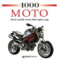1000 moto. Storia, modelli, tecnica dalle origini a oggi. Ediz. illustrata  - Libro Demetra 2009, I 1000 | Libraccio.it