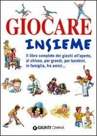 Giocare insieme  - Libro Demetra 2009, Varia Demetra | Libraccio.it
