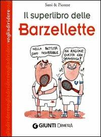 Il superlibro delle barzellette - Sassi & Picozze - Libro Demetra 2009, Voglia di ridere | Libraccio.it