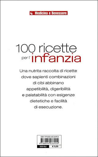 100 ricette per l'infanzia. Guida alla corretta alimentazione dallo svezzamento alla scuola - Giuseppe Sangiorgi Cellini, Annamaria Toti - Libro Demetra 2009, Medicina e benessere | Libraccio.it