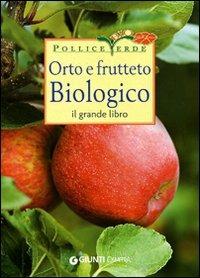 Orto e frutteto biologico. Ediz. illustrata  - Libro Demetra 2009, Linea bio | Libraccio.it