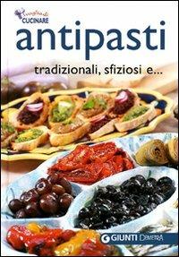 Antipasti tradizionali, sfiziosi e...  - Libro Demetra 2009, Voglia di cucinare | Libraccio.it