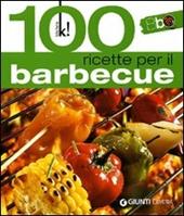 Cento ricette per il barbecue. Ediz. illustrata