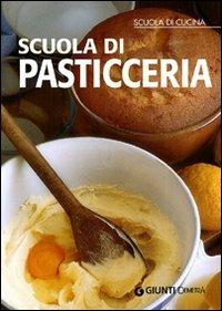Scuola di pasticceria  - Libro Demetra 2009, Scuola di cucina | Libraccio.it