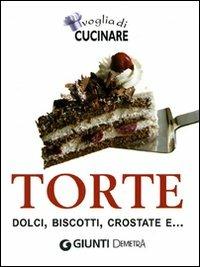 Voglia di cucinare. Torte, dolci, biscotti, crostate e...  - Libro Demetra 2009, Compatti cucina | Libraccio.it