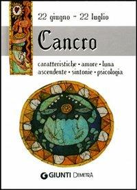 Cancro. Caratteristiche, amore, luna, ascendente, sintonie, psicologia  - Libro Demetra 2009, Segni zodiacali | Libraccio.it
