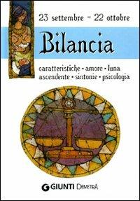 Bilancia. Caratteristiche, amore, luna, ascendente, sintonie, psicologia  - Libro Demetra 2009, Segni zodiacali | Libraccio.it