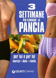 Tre settimane per eliminare la pancia  - Libro Demetra 2010, Fitness | Libraccio.it