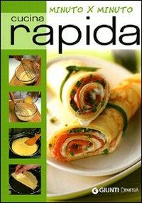 La cucina rapida  - Libro Demetra 2010, Cucina minuto per minuto | Libraccio.it