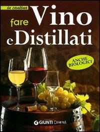 Fare vino e distillati  - Libro Demetra 2010, In cantina | Libraccio.it