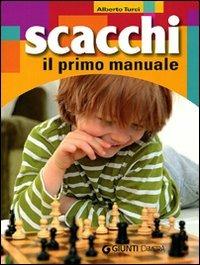 Scacchi. Il primo manuale - Alberto Turci - Libro Demetra 2010, Varia Demetra | Libraccio.it