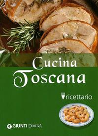 Cucina Toscana - Guido Pedrittoni - Libro Demetra 2010, Cucina delle regioni d'Italia | Libraccio.it