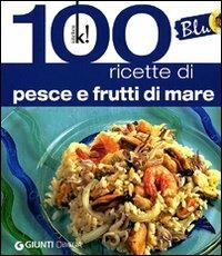 Blu. 100 ricette di pesce - M. Novella Loni - Libro Demetra 2010, Kitchen! | Libraccio.it