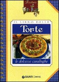 Il libro delle torte  - Libro Demetra 2010, Ricettario | Libraccio.it