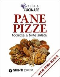 Voglia di cucinare pane, pizze, focacce e torte salate. Anche senza glutine  - Libro Demetra 2010, Compatti cucina | Libraccio.it