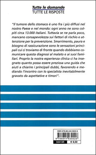 Il tumore dello stomaco. Una guida per prevenire, un aiuto per il paziente e i suoi familiari - Carmelo Iacono, Marco Venturini - Libro Demetra 2010, Tutte le domande. Tutte le risposte | Libraccio.it