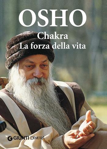 Chakra. La forza della vita - Osho - Libro Demetra 2011, Next Age. Testi | Libraccio.it