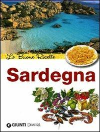 Sardegna. Le buone ricette  - Libro Demetra 2011, Buone ricette delle regioni d'Italia | Libraccio.it