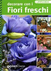 Decorare con i fiori freschi