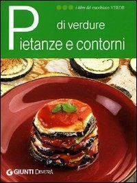 Pietanze e contorni di verdure  - Libro Demetra 2011, I libri del Cucchiaio verde | Libraccio.it