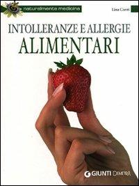 Intolleranze e allergie alimentari - Lina Conti - Libro Demetra 2011, Naturalmente medicina | Libraccio.it