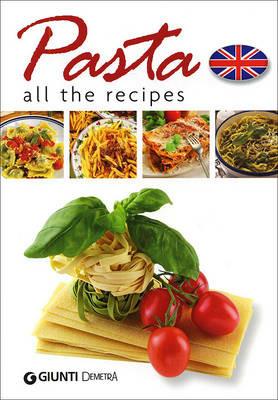 Pasta. All the recipes  - Libro Demetra 2012, Sapori d'Italia | Libraccio.it