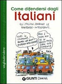 Come difendersi dagli italiani  - Libro Demetra 2011, Voglia di ridere | Libraccio.it