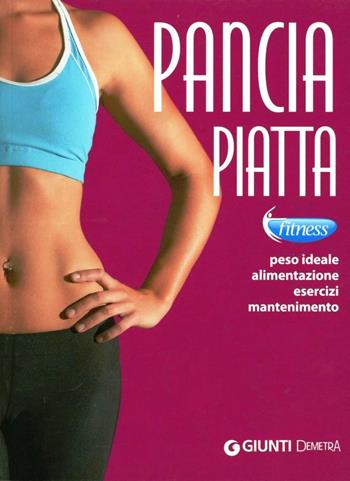 Pancia piatta  - Libro Demetra 2011, Fitness | Libraccio.it