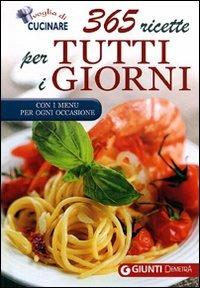 365 ricette per tutti i giorni. Con i menu per ogni occasione  - Libro Demetra 2011, Voglia di cucinare | Libraccio.it