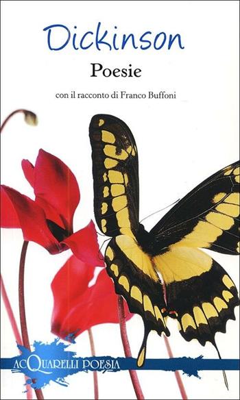 Poesie. Con il racconto di Franco Buffoni - Emily Dickinson - Libro Demetra 2012, Acquarelli poesia | Libraccio.it