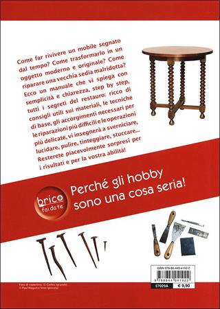 Restaurare e riparare mobili. Nozioni di base. Materiali e tecniche. Lucidare, pulire e verniciare. Cura e riparazioni  - Libro Demetra 2012, Bricolage e fai da te | Libraccio.it