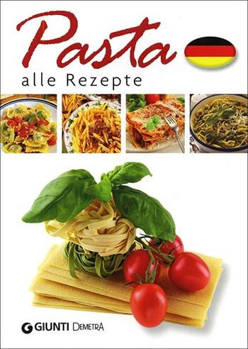 Pasta. Alle Rezepte  - Libro Demetra 2012, Sapori d'Italia | Libraccio.it