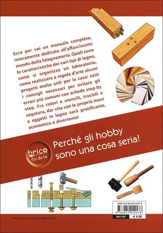 Manuale del falegname. Nozioni di base, attrezzatura e materiali, piccole riparazioni, realizzazioni  - Libro Demetra 2012, Bricolage e fai da te | Libraccio.it