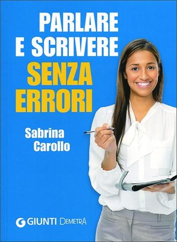 Parlare e scrivere senza errori - Sabrina Carollo - Libro Demetra 2013, Best Seller Pocket | Libraccio.it