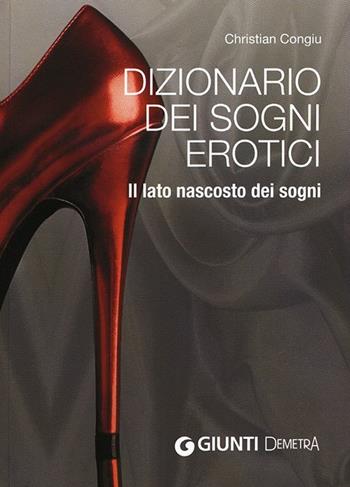 Dizionario dei sogni erotici. Il lato nascosto dei sogni - Christian Congiu - Libro Demetra 2013, Best Seller Pocket | Libraccio.it