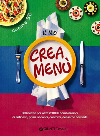 Il mio crea menù  - Libro Demetra 2013, Cucina 3D | Libraccio.it