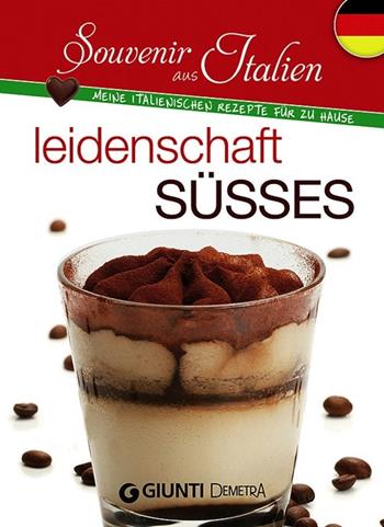 Leidenschaft süsses  - Libro Demetra 2014, Souvenir from Italy | Libraccio.it
