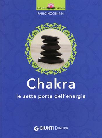 Chakra. Le sette porte dell'energia - Fabio Nocentini - Libro Demetra 2013, Next Age Ashram | Libraccio.it