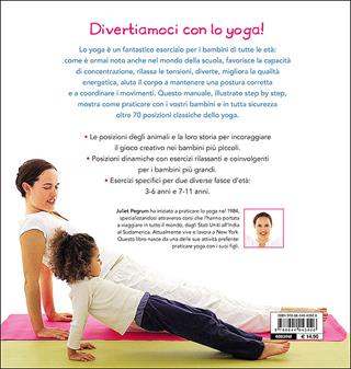 Yoga con i tuoi bambini. Oltre 70 posizioni yoga per bambini da 3 a 11 anni. Ediz. illustrata - Juliet Pegrum - Libro Demetra 2014, Io e il mio bambino | Libraccio.it