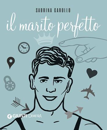 Il marito perfetto - Sabrina Carollo - Libro Demetra 2015, I rubini | Libraccio.it