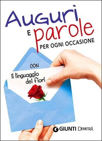 Auguri e parole per ogni occasione con il linguaggio dei fiori  - Libro Demetra 2014, Best Seller Pocket | Libraccio.it