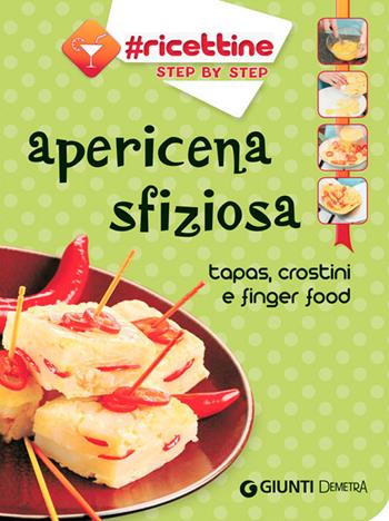 Apericena sfiziosa. Tapas, crostini e finger food  - Libro Demetra 2014, Ricettine step by step | Libraccio.it