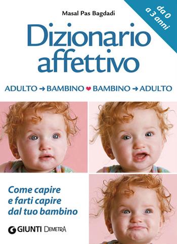 Dizionario affettivo adulto-bambino bambino-adulto - Masal Pas Bagdadi - Libro Demetra 2014, Salute in famiglia | Libraccio.it