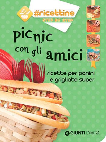 Picnic con gli amici. Ricette per panini e grigliate super  - Libro Demetra 2014, Ricettine step by step | Libraccio.it