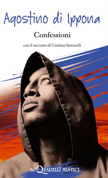 Le confessioni - Agostino (sant') - Libro Demetra 2014, Acquarelli | Libraccio.it