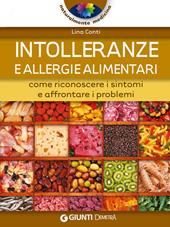 Intolleranze e allergie alimentari. Come riconoscere i sintomi e affrontare i problemi