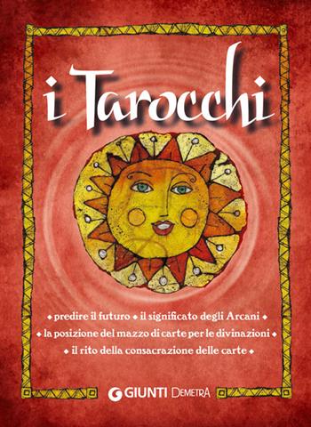I tarocchi. Con carte  - Libro Demetra 2014, Astrologia e divinazione | Libraccio.it