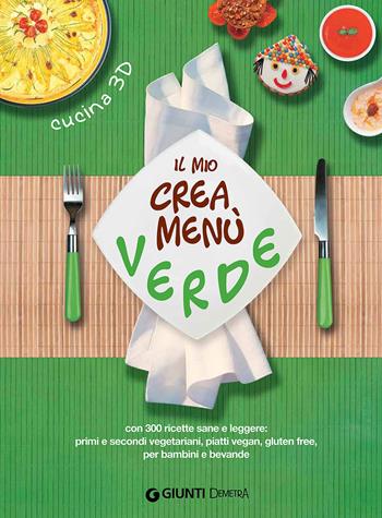 Il mio crea menù verde  - Libro Demetra 2014, Cucina 3D | Libraccio.it